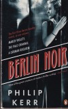 Philip Kerr - Berlin Noir. March Violets, The Pale Criminal, A German Requiem