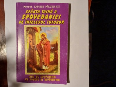 CY Protos. Ioachim PARVULESCU &amp;quot;Sfanta Taina a Spovedaniei pe Intelesul Tuturor&amp;quot; foto