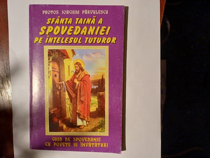 CY Protos. Ioachim PARVULESCU &quot;Sfanta Taina a Spovedaniei pe Intelesul Tuturor&quot;