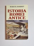 Istoria Romei Antice &ndash; Aut. Marcel Bordet, Trad. Maria Ivănescu, Ed. Orizonturi