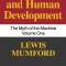 Technics and Human Development: The Myth of the Machine, Vol. I