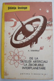 De la satelitii artificiali la zborurile interplanetare &ndash; A. Sternfeld