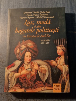 Lux , moda si alte bagatele politicesti in Europa de sud est Constanta Vintila foto