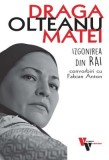Draga Olteanu Matei. Izgonirea din Rai - Fabian Anton - Editura Vremea