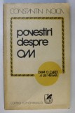 POVESTIRI DESPRE OM - CONSTANTIN NOICA 1980