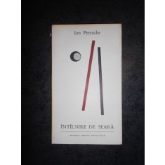 ION PETRACHE - INTALNIRE DE SEARA. POEZII (1965)