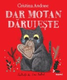 Dar motan dăruiește - Cristina Andone
