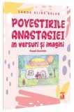 Cumpara ieftin Povestirile Anastasiei in versuri si imagini. Poezii ilustrate/Sanda Alina Balan