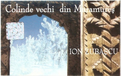 Casetă audio Ion Zubașcu &amp;lrm;&amp;ndash; Colinde Vechi Din Maramureș, originală foto