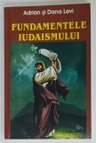 FUNDAMENTELE IUDAISMULUI de ADRIAN si DANA LEVI , 2011