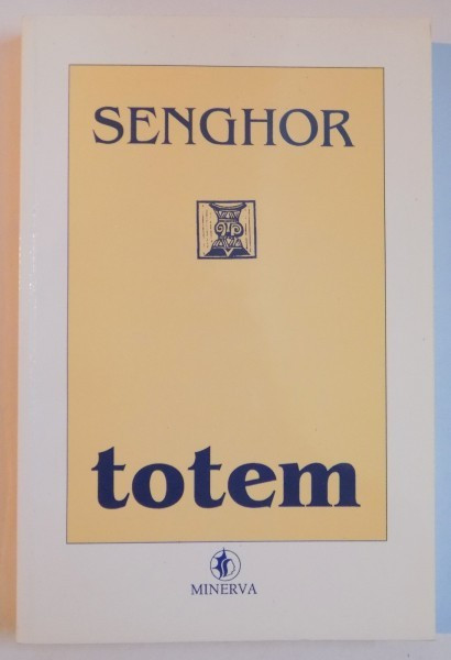 TOTEM , POEZII SI POEME de LEOPOLD SEDAR SENGHOR , 1996