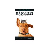 Cats vs. Dogs Mad Libs: World's Greatest Word Game