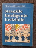 STRANIILE INTELIGENTE INVIZIBILE - Florin Gheorghita