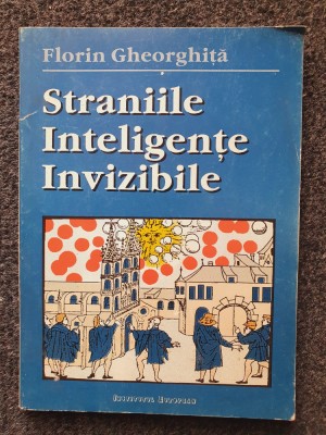 STRANIILE INTELIGENTE INVIZIBILE - Florin Gheorghita foto