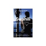 Lonely Planet Swahili Phrasebook &amp; Dictionary