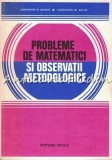 Probleme De Matematici Si Observatii Metodologice - Constantin N. Udriste