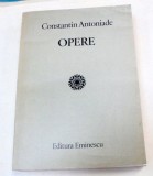 OPERE-CONSTANTIN ANTONIADE 1985