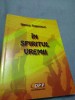 IN SPIRITUL VREMII-SIMION TODORESCU 2014 /AUTOGRAF SI DEDICATIE AUTOR
