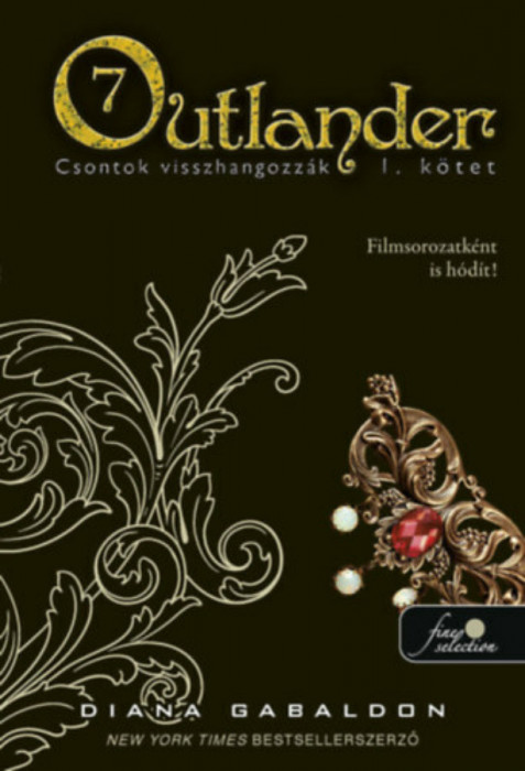 Outlander 7/1 - Csontok visszhangozz&aacute;k - kem&eacute;ny k&ouml;t&eacute;s - Diana Gabaldon