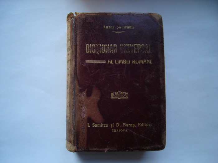 Dictionar universal al limbei romane - Lazar Saineanu (1908, a doua editie)