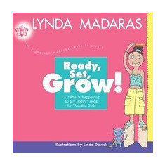 Ready, Set, Grow!: A What's Happening to My Body? Book for Younger Girls