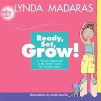 Ready, Set, Grow!: A What&amp;#039;s Happening to My Body? Book for Younger Girls foto