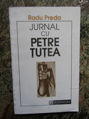 Jurnal cu Petre Tutea. Editura Humanitas, 1992 &amp;ndash; Radu Preda foto