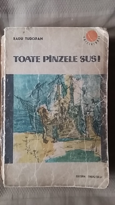 Radu Tudoran - Toate Panzele Sus! 1964 completa pinzele 871 pag. roman aventuri