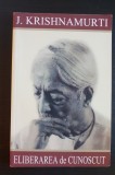 Eliberarea de cunoscut - J. KRISHNAMURTI