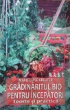 Gradinaritul bio pentru incepatori. Teorie si practica - Marie-Luise Kreuter