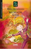 Recreatia mare - Mircea Santimbreanu