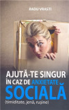 Ajuta-te singur in caz de anxietate sociala | Radu Vrasti, All