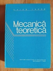 Caius Iacob - Mecanică teoretică