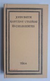 John Smith kapitany utazasai es cselekedetei - Valogatta, forditotta E. Cutean