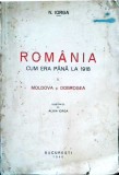 ROMANIA CUM ERA PANA LA 1918 VOL.2 MOLDOVA SI DOBROGEA-NICOLAE IORGA-257502