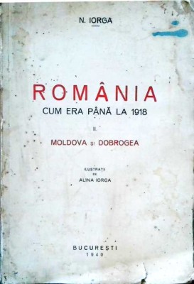 ROMANIA CUM ERA PANA LA 1918 VOL.2 MOLDOVA SI DOBROGEA-NICOLAE IORGA-257502 foto