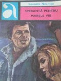 SPERANTA PENTRU MARELE VIS-LEONIDA NEAMTU-351821