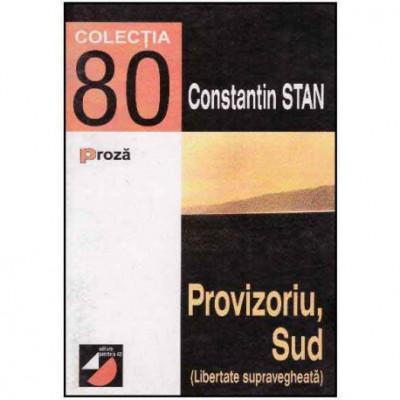 Constantin Stan - Provizoriu, Sud (Libertate supravegheata) - 126131 foto