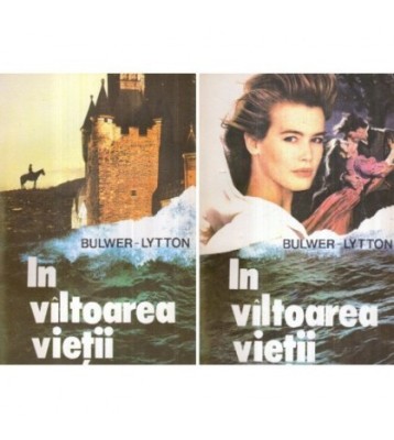 Edward Bulwer Lytton - In valtoarea vietii vol. I-II - 122805 foto