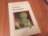 OMUL BIZANTIN- POLIROM 2000 VOLUM COORDONAT DE GUGLIELMO CAVALLO