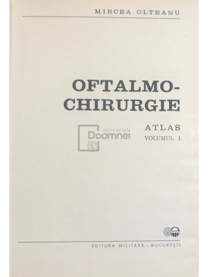 Mircea Olteanu - Oftalmo-chirurgie, vol. 1 (editia 1985) foto