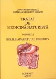 TRATAT DE MEDICINA NATURISTA VOL.1 BOLILE APARATULUI DIGESTIV-CONSTANTIN MILICA, CAMELIA NICOLETA ROMAN-362777