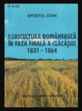 Agricultura romaneasca in faza finala a clacasiei 18311864 / Apostol Stan