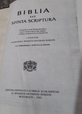 Biblia sau Sfanta Scriptura - 1982 - Tiparita sub indrumarea si cu purtarea de grija a Prea Fericitului Parinte Iustin foto