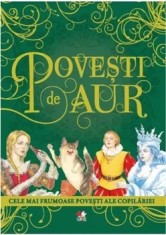 Povesti de aur. Cele mai frumoase povesti ale copilariei/***