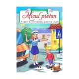 Micul pieton. Reguli de circulație pentru copii - Paperback - *** - Pescăruș