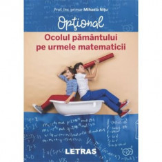 Ocolul Pamantului pe urmele matematicii. Optional - Mihaela Nitu