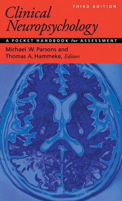 Clinical Neuropsychology: A Pocket Handbook for Assessment / Michael W. Parsons and Thomas A. Hammeke, Editors; Peter J. Snyder, Founding Editor foto