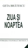 Ziua Si Noaptea | Geta Bratescu, 2019, Fundatia Culturala Secolul 21