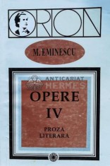 Opere, volumul 4. Proza literara - 1997 - Mihai Eminescu (W89)